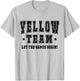 Yellow Team Field Day Spirit Squad Let The Games Begin 2024 T-Shirt - T-Shirt | Ash