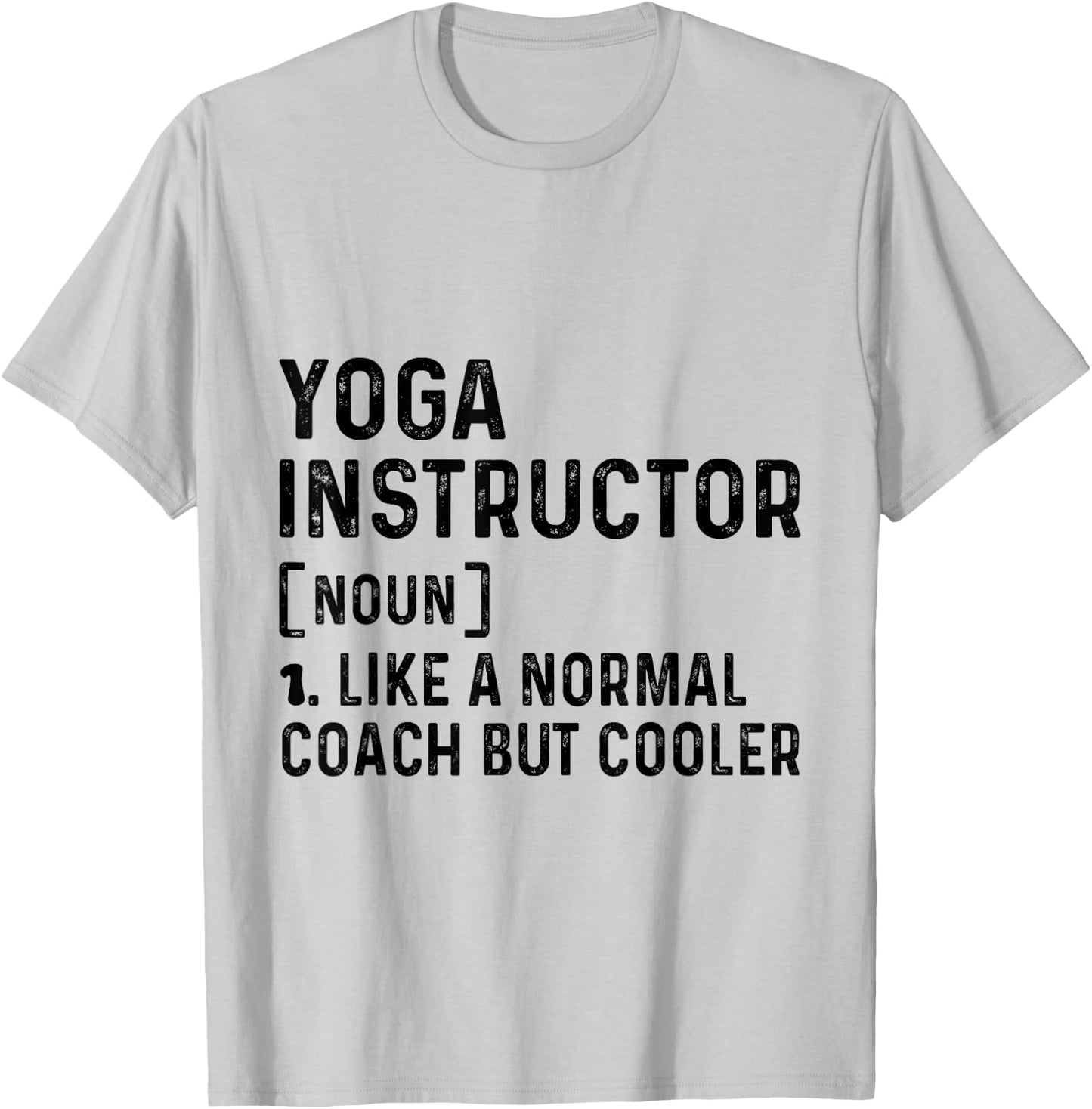 Yoga instructor Like a Normal Coach But Cooler Yoga Trainer T-Shirt - T-Shirt | Ash