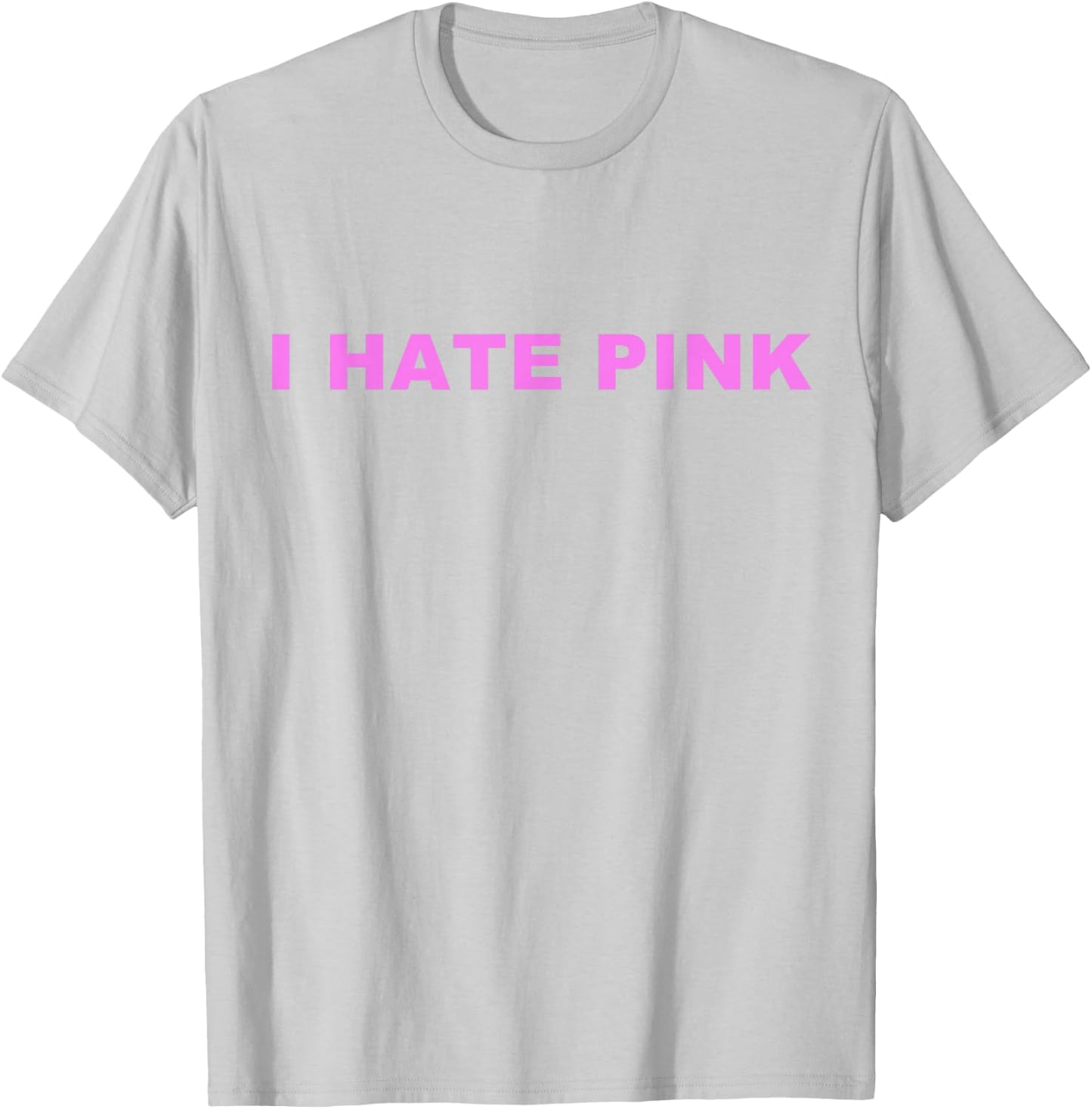 I Hate Pink T-Shirt - T-Shirt | Ash