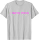 I Hate Pink T-Shirt - T-Shirt | Ash
