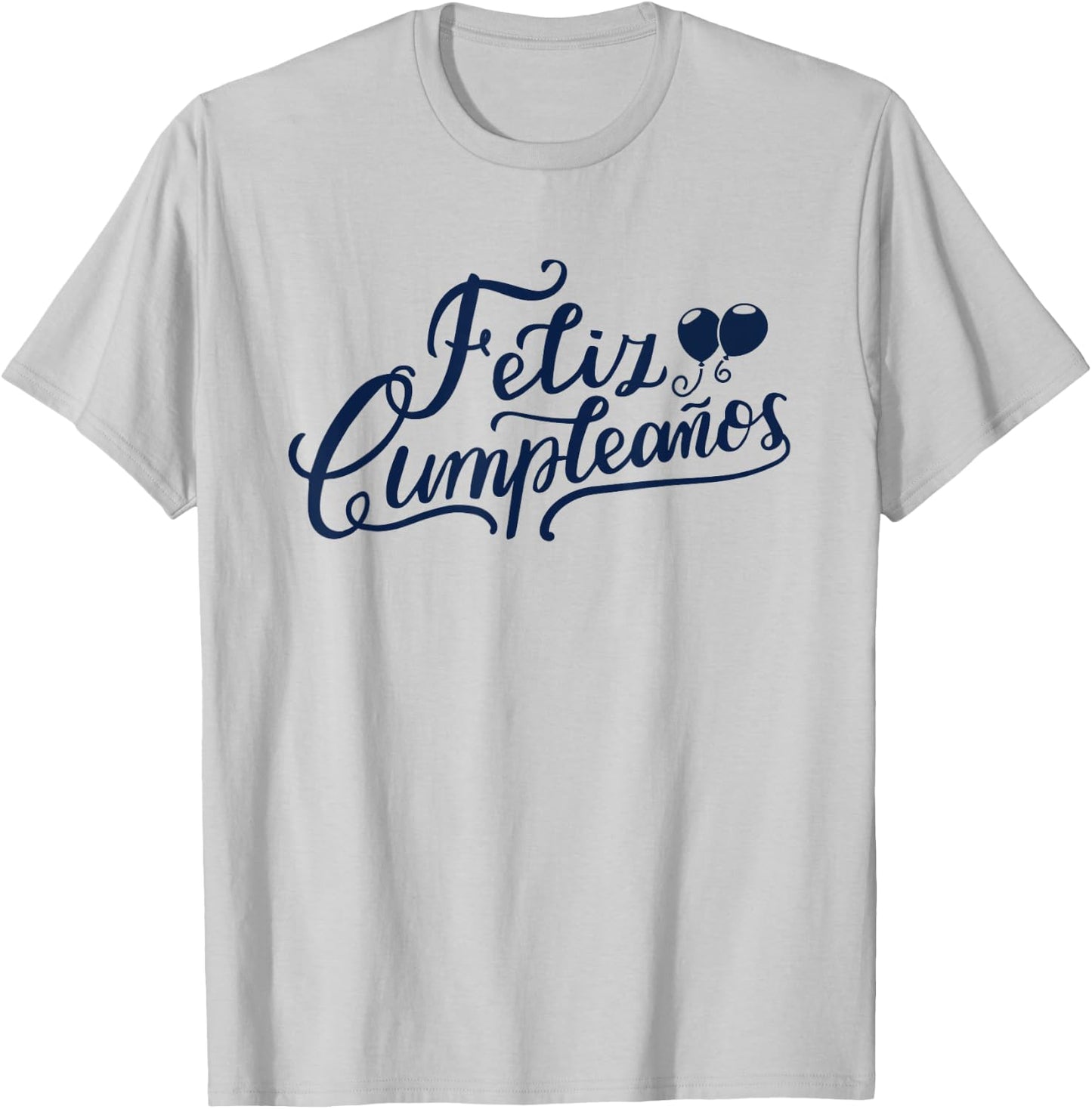 Feliz Cumpleaños Funny Happy Birthday Spanish Words T-Shirt - T-Shirt | Ash