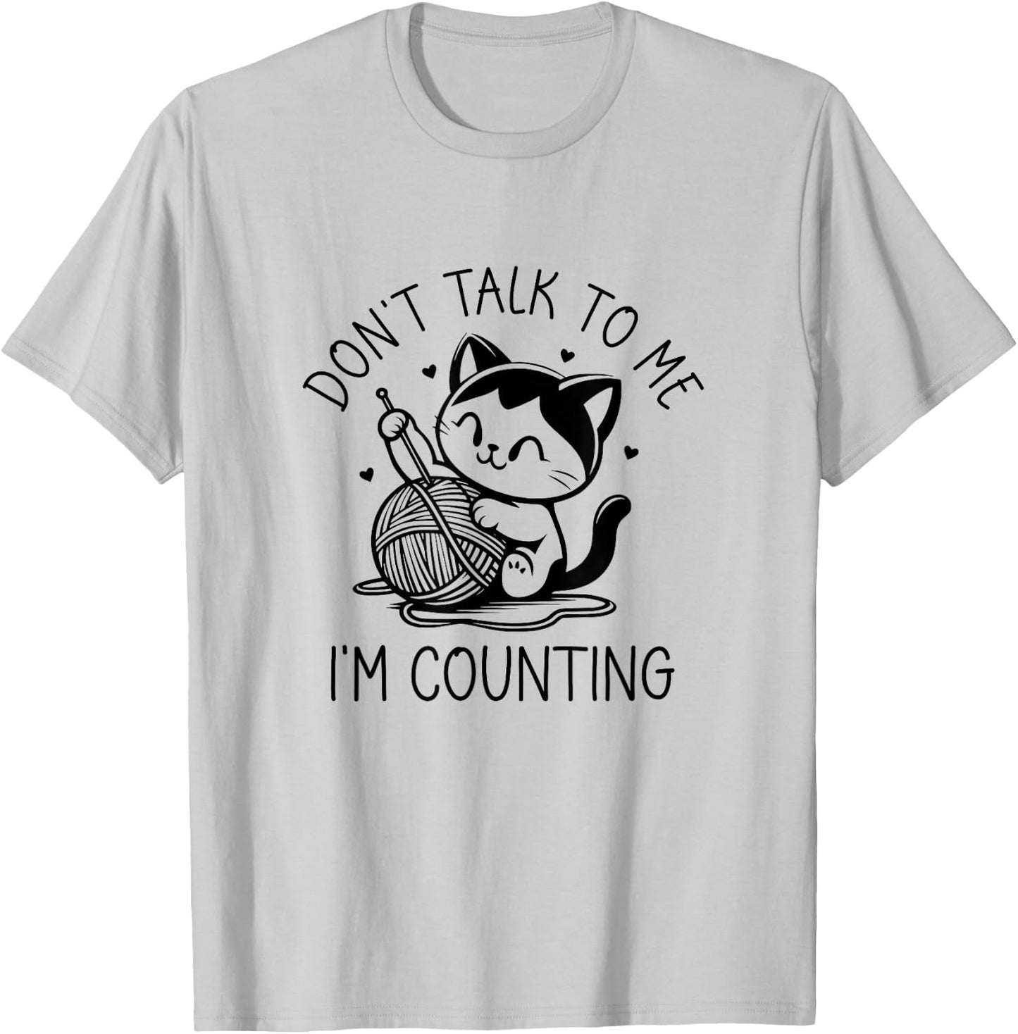 Don't Talk To Me I'm Counting Cat Funny Crochet Knitting T-Shirt - T-Shirt | Ash