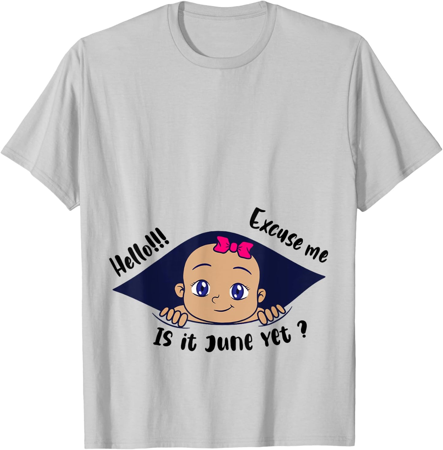 Excuse Me Is It June Yet Pregnancy Baby Announcement T-Shirt - T-Shirt | Ash