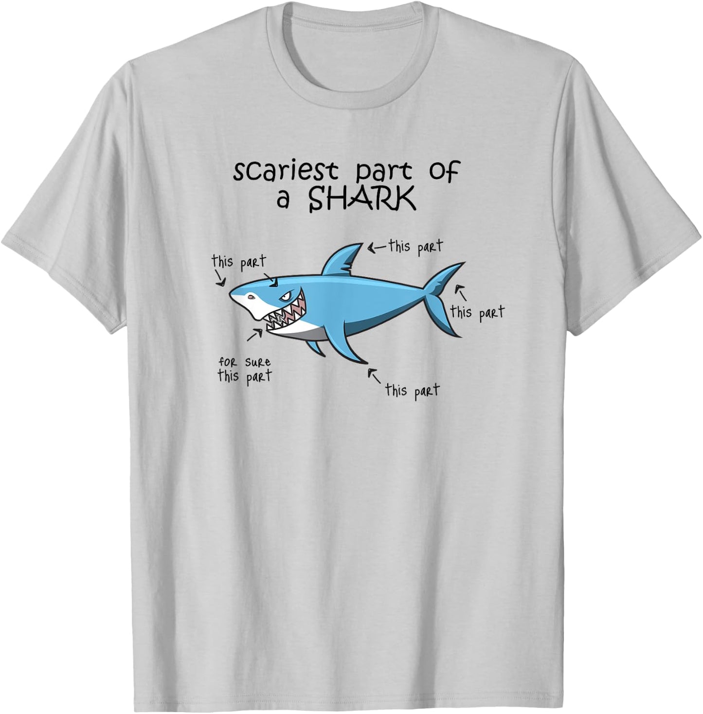 Funny Scariest Part Of A Shark T-Shirt - T-Shirt | Ash