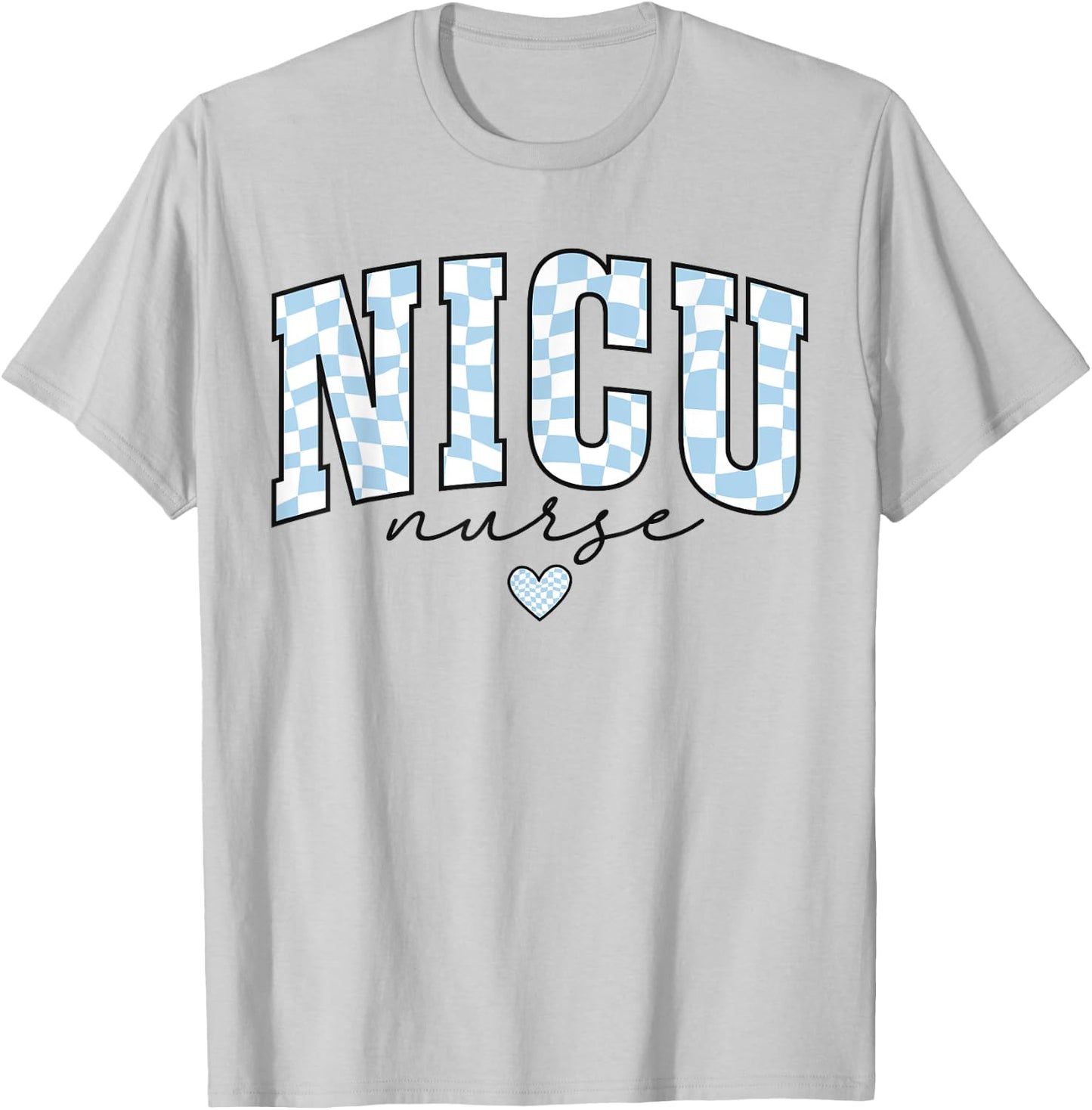 NICU Nurse Pediatric Neaonatal Nursing Care Graduation Life T-Shirt - T-Shirt | Ash