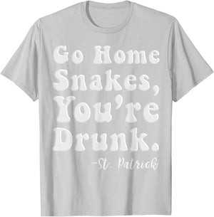 Go Home Snakes You're Drunk St. Patrick's Day T-Shirt - T-Shirt | Ash