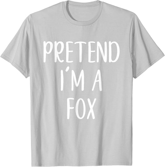 Pretend I'm A Fox Costume Halloween Funny Easy Adult Kid T-Shirt - T-Shirt | Ash