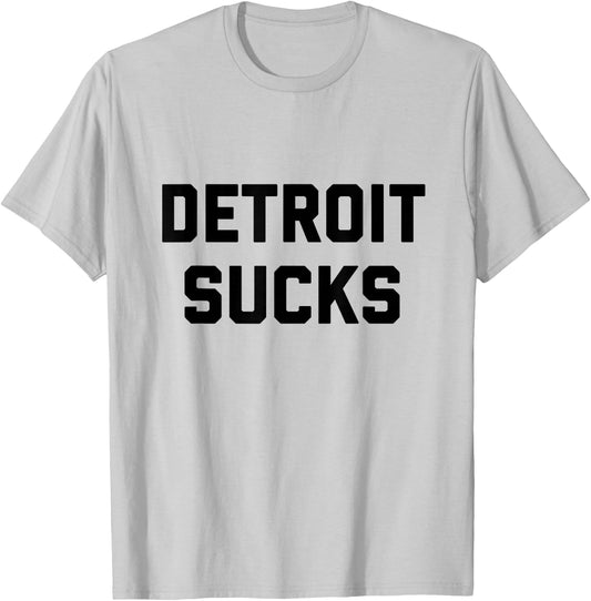 Funny Detroit Shirt | Detroit Sucks T-Shirt - T-Shirt | Ash