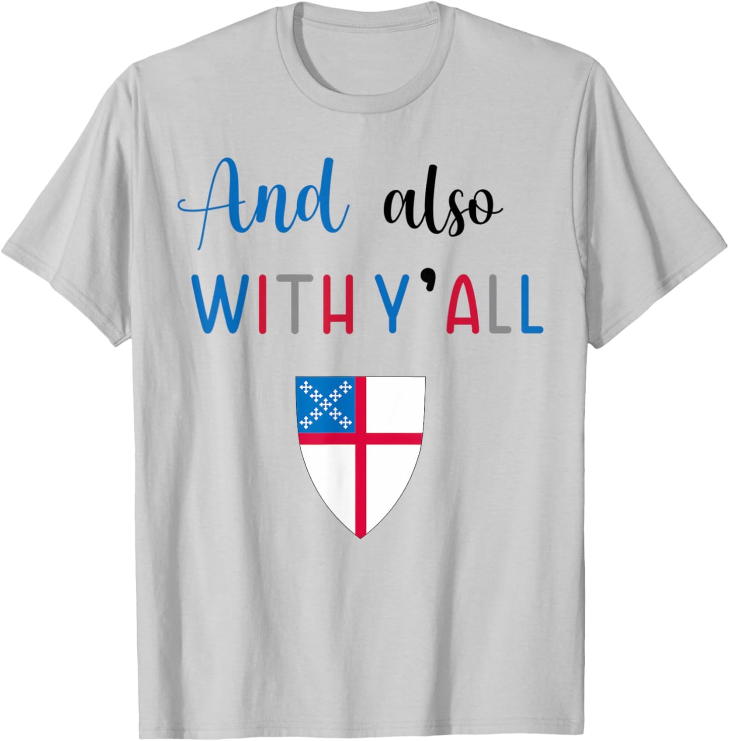Funny And Also With Y'All Episcopal Church Christian T-Shirt - T-Shirt | Ash