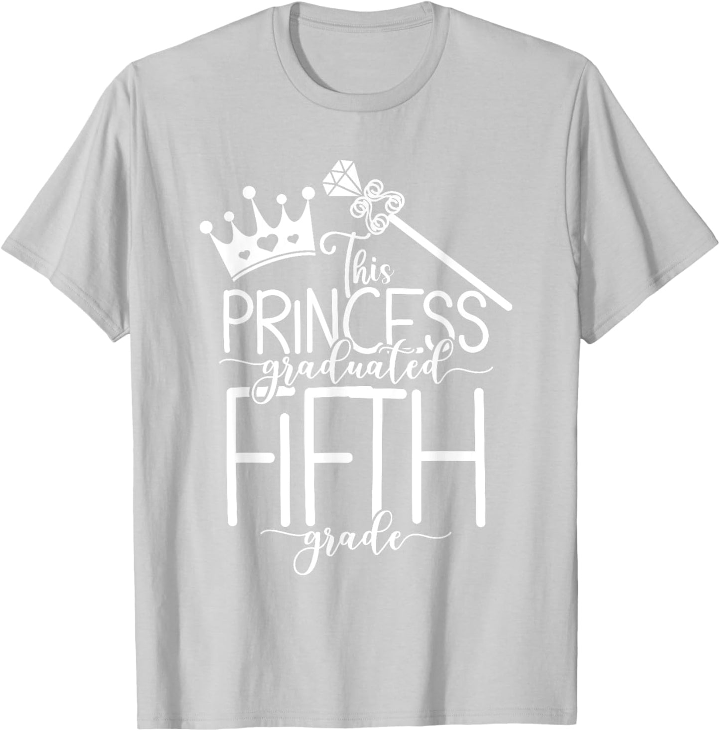 This Princess Graduated Fifth Grade Grad 2025 T-Shirt - T-Shirt | Ash