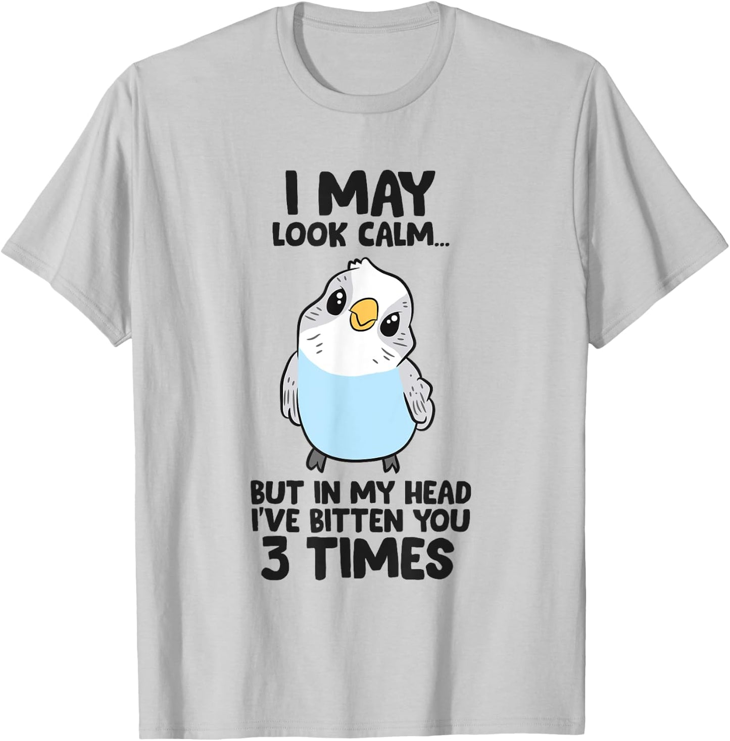 Funny Parakeet In My Head I've Bitten You 3 Times Budgie T-Shirt - T-Shirt | Ash