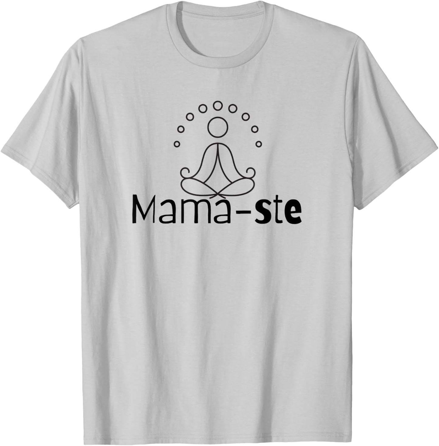 Mama-ste or Namaste Funny Yoga Clothing for Moms workout T-Shirt - T-Shirt | Ash