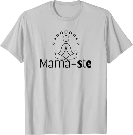 Mama-ste or Namaste Funny Yoga Clothing for Moms workout T-Shirt - T-Shirt | Ash