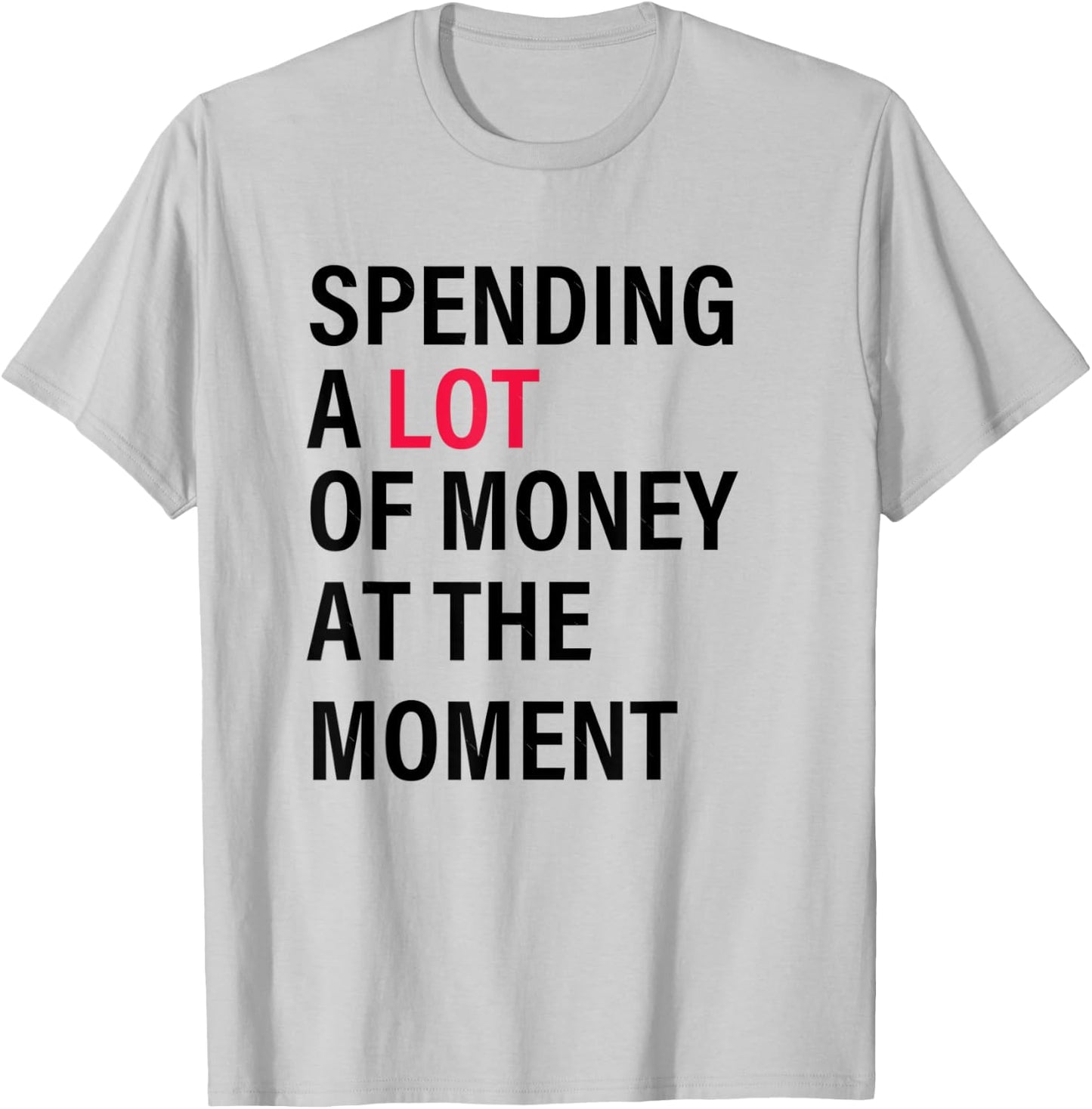 Funny Dad Mom Parents Day Spending A Lot Money At The Moment T-Shirt - T-Shirt | Ash
