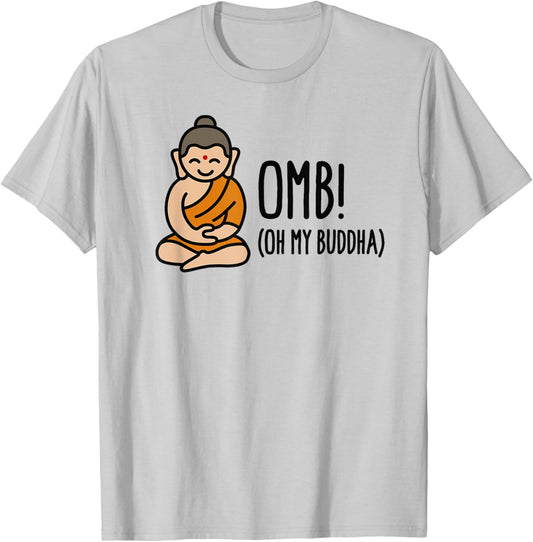 Funny OMB - Oh my Buddha / God (OMG) Meditation T-Shirt - T-Shirt | Ash