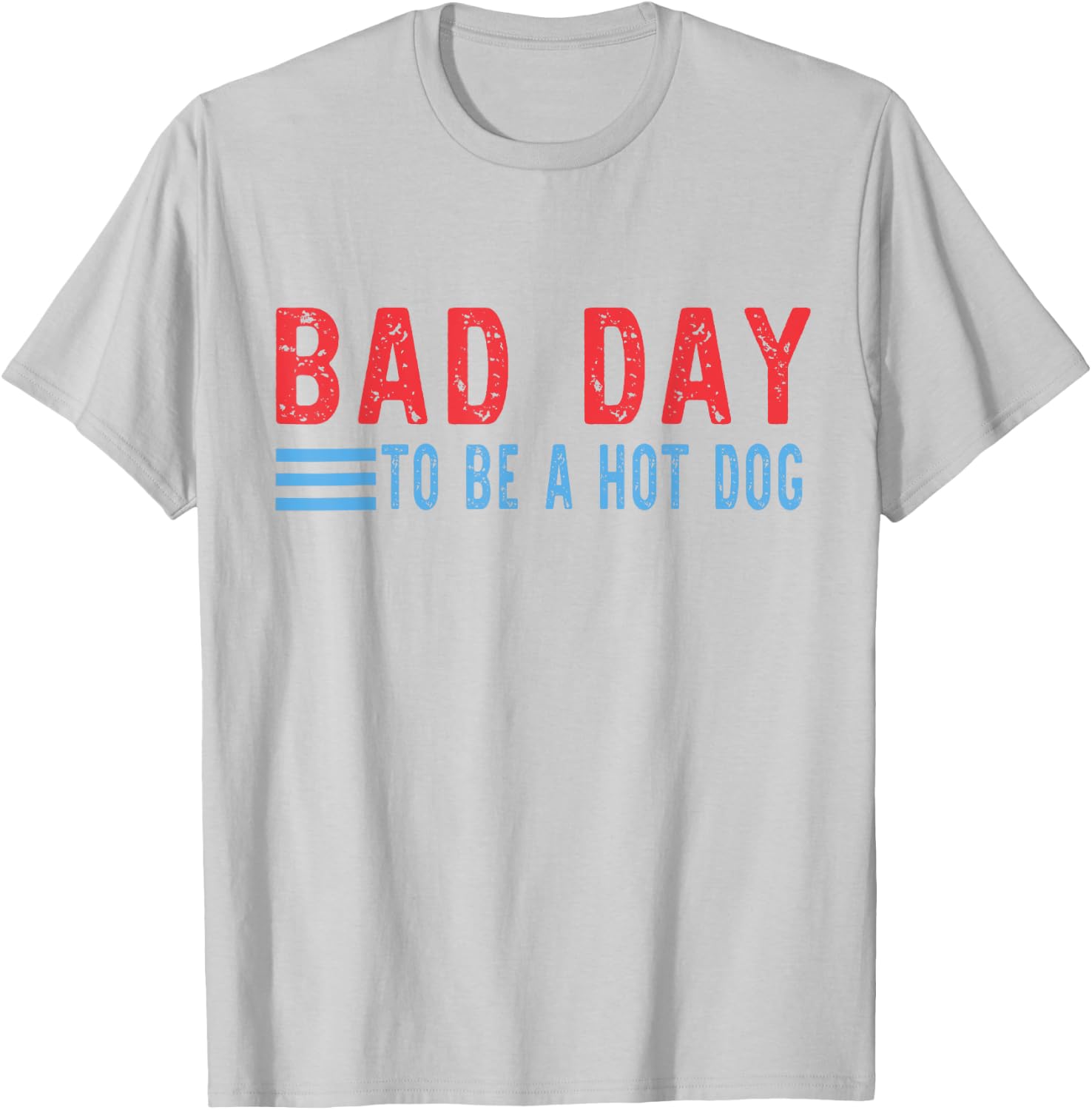 Bad Day to Be A Hot Dog Funny T-Shirt - T-Shirt | Ash
