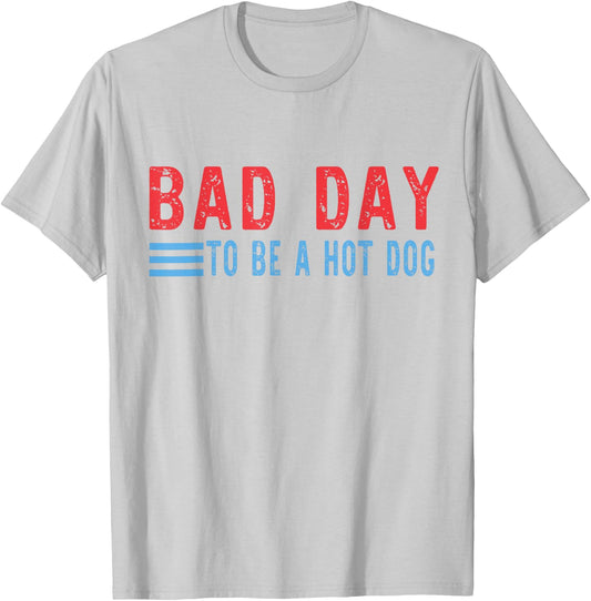 Bad Day to Be A Hot Dog Funny T-Shirt - T-Shirt | Ash