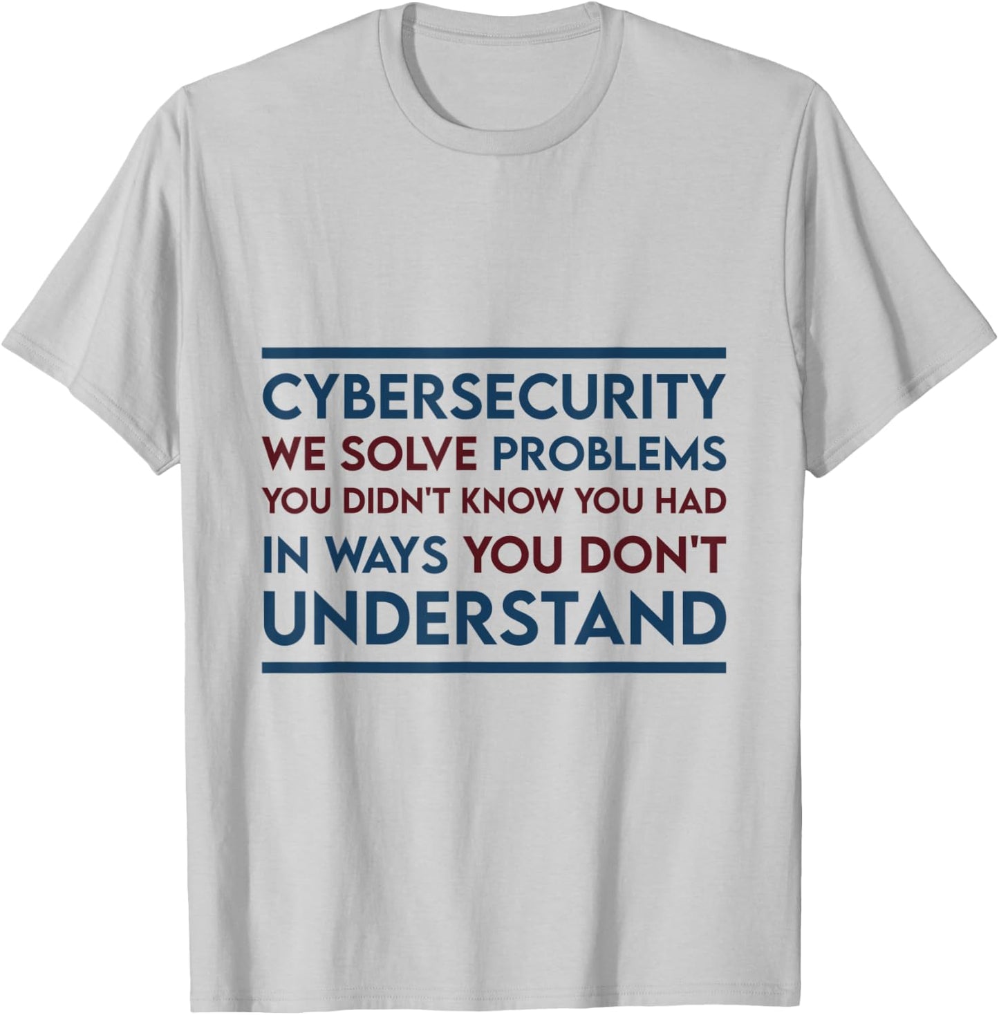 Funny meme expert cyber security Cybersecurity We Solve T-Shirt - T-Shirt | Ash