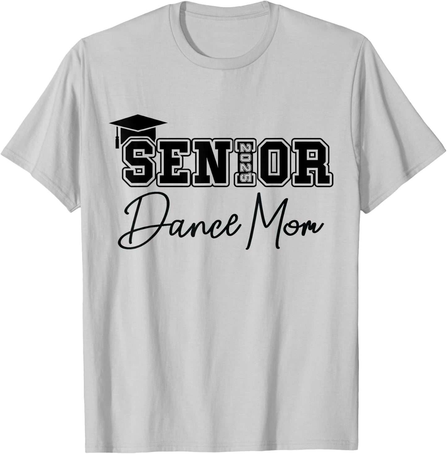 Senior 2025 Proud Dance Mom Of A Class Of 2025 Graduate T-Shirt - T-Shirt | Ash