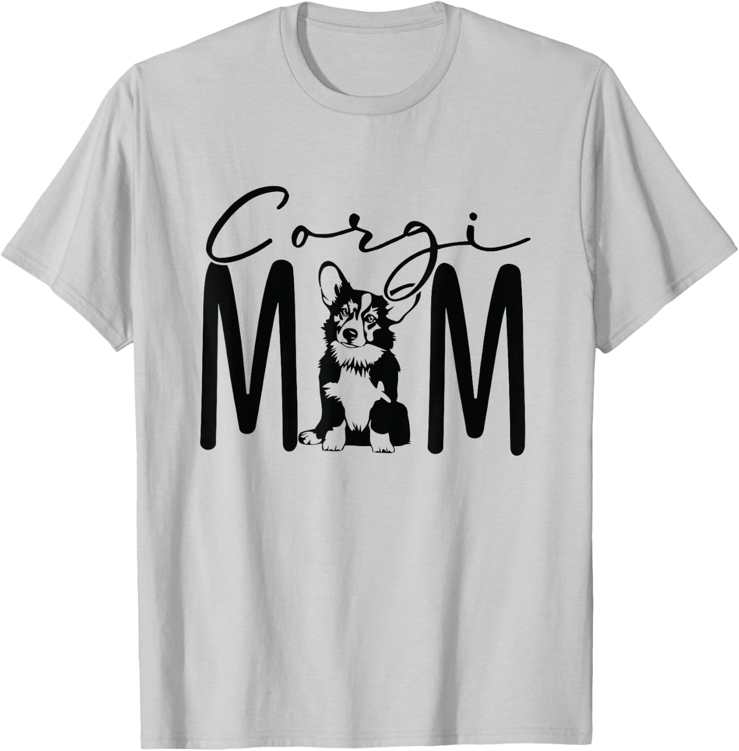 Corgi Mom Puppy Cute Fun Dog Mom Love Gifts For Corgi Mom T-Shirt - T-Shirt | Ash