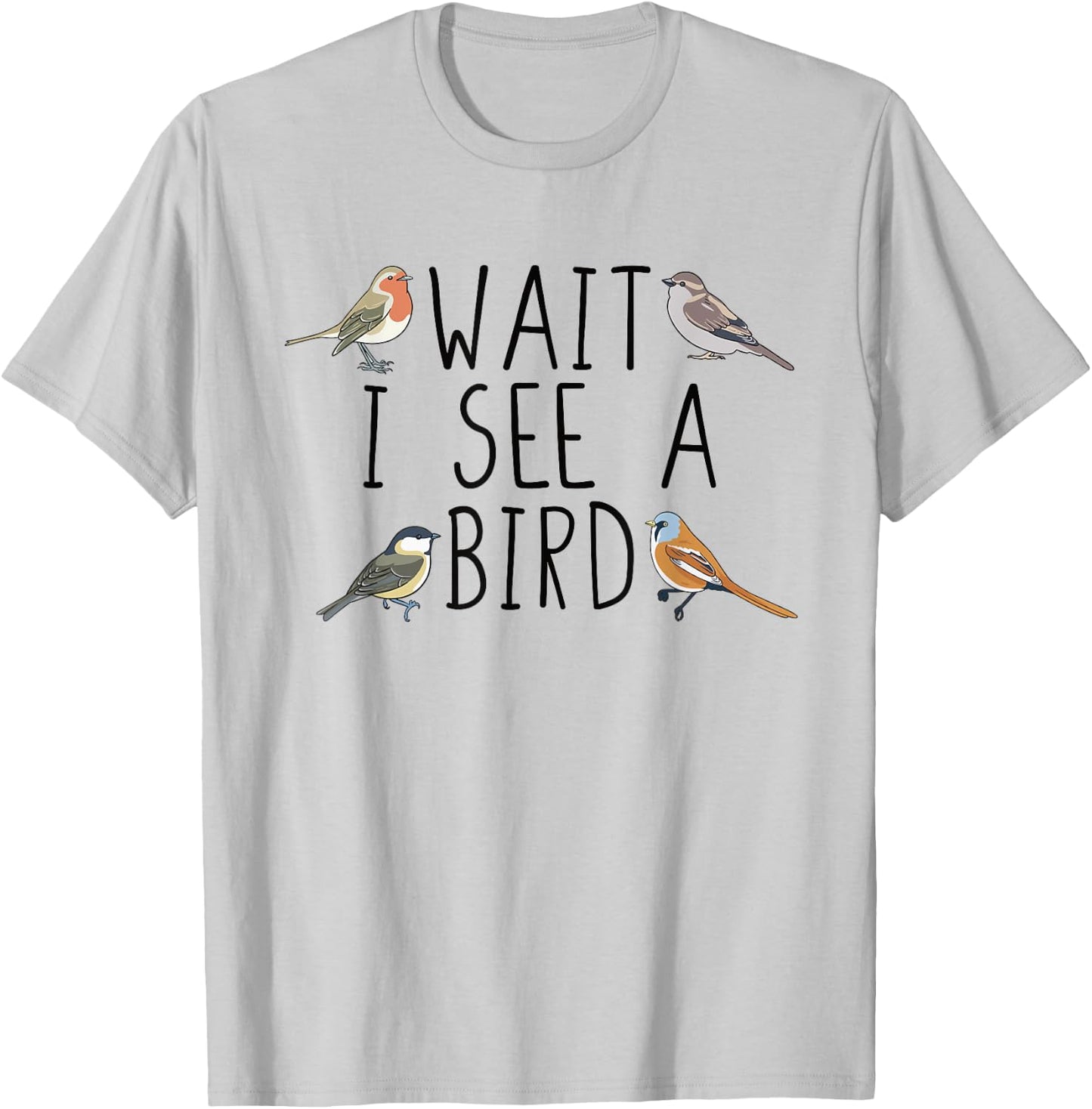 Bird Watching Wait I See A Bird Birding T-Shirt - T-Shirt | Ash