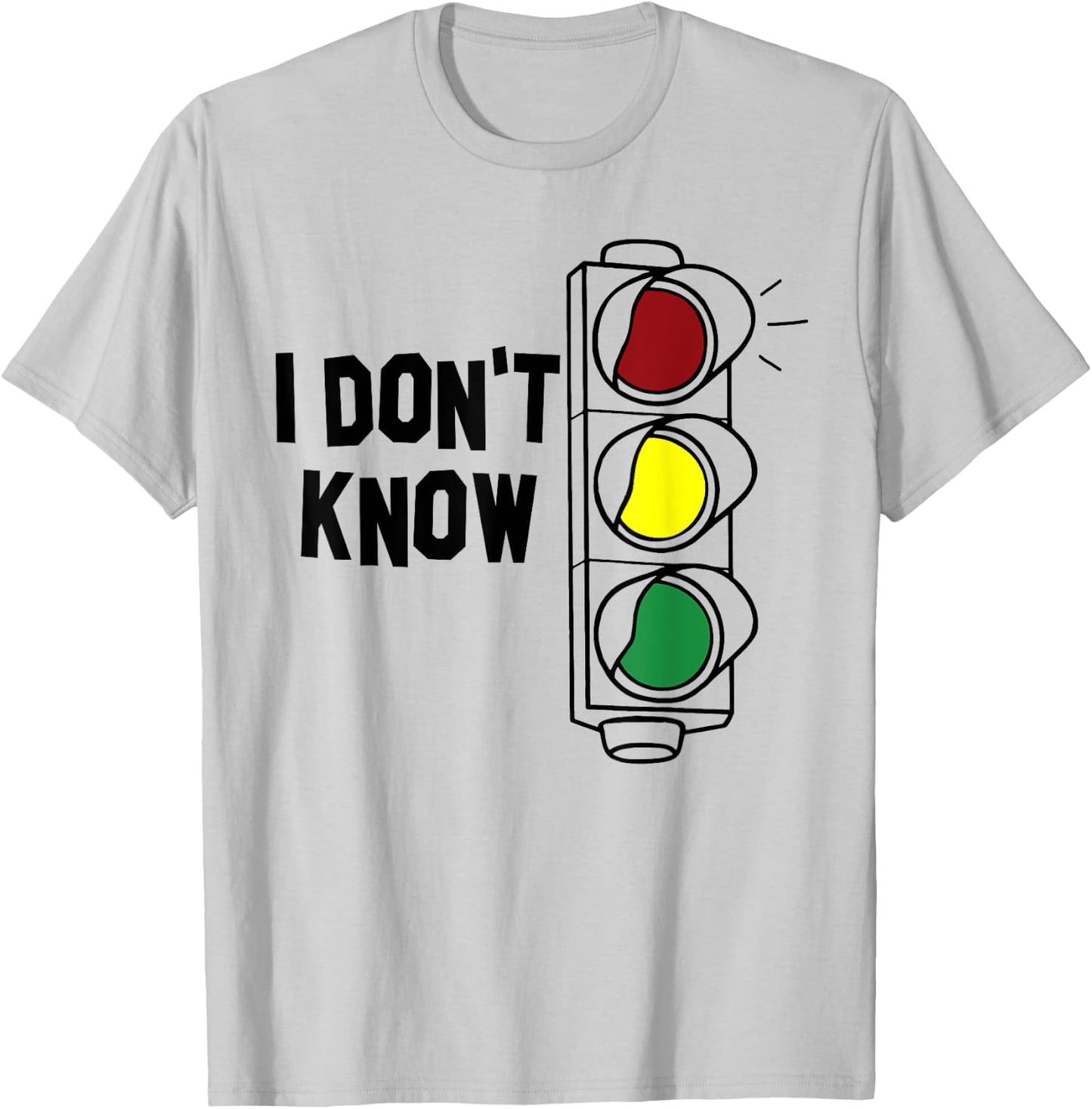 I Don't Know Funny Traffic Lights Saying Gift T-Shirt - T-Shirt | Ash