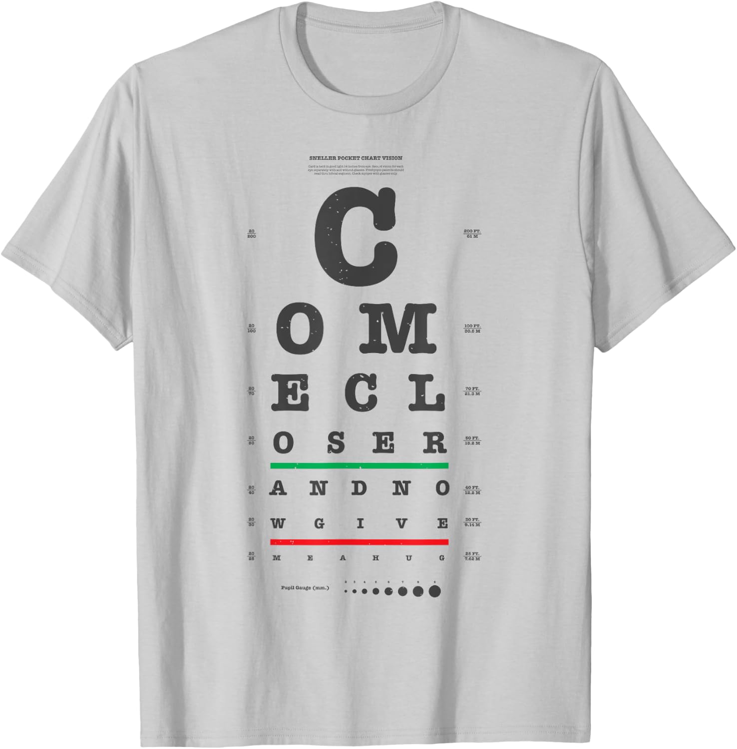 Vision Test Eye Chart Come Closer Give Me a Hug Funny Shirt T-Shirt - T-Shirt | Ash