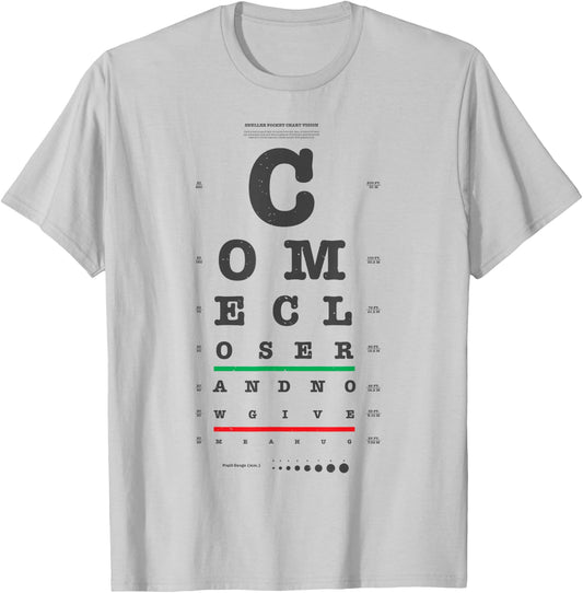 Vision Test Eye Chart Come Closer Give Me a Hug Funny Shirt T-Shirt - T-Shirt | Ash