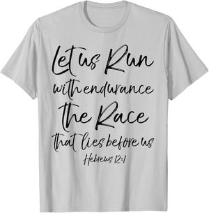 Let Us Run With Endurance The Race That Lies Before Us T-Shirt - T-Shirt | Ash