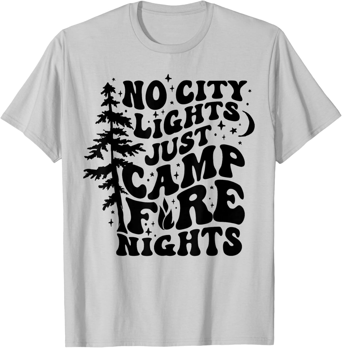 No City Lights Just Camp Fire Nights Camping Funny Saying T-Shirt - T-Shirt | Ash
