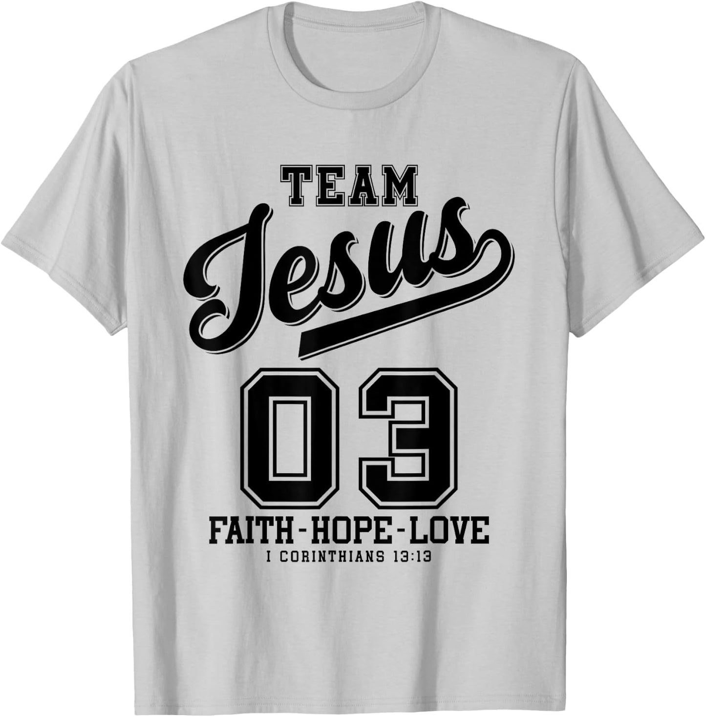 Christian - Team Jesus 03 Faith Hope Love T-Shirt - T-Shirt | Ash