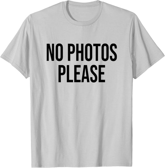 No Photos Please T-Shirt - T-Shirt | Ash