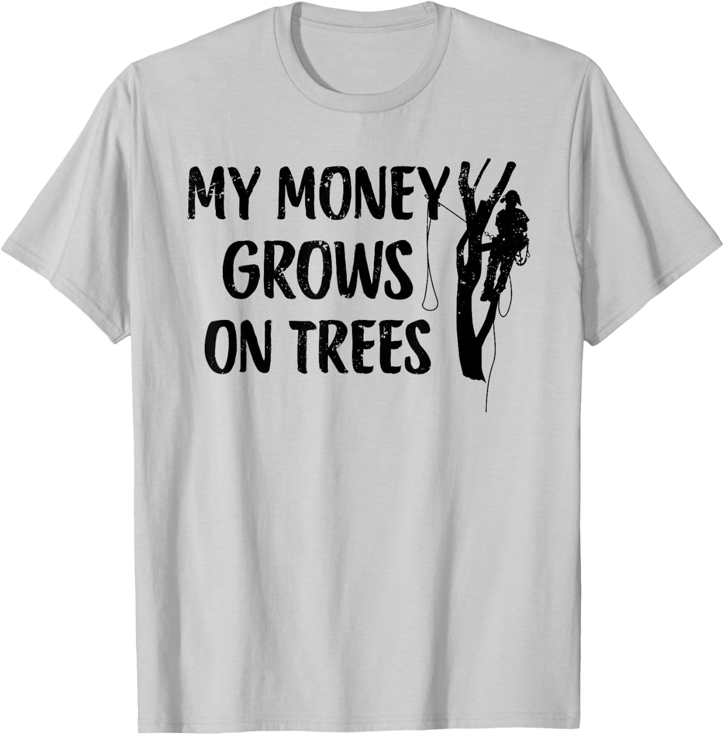 Funny Arborist Tree Climber Logger Lumberjack Gifts T-Shirt - T-Shirt | Ash