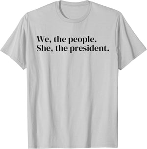 We The People She The President T-Shirt - T-Shirt | Ash