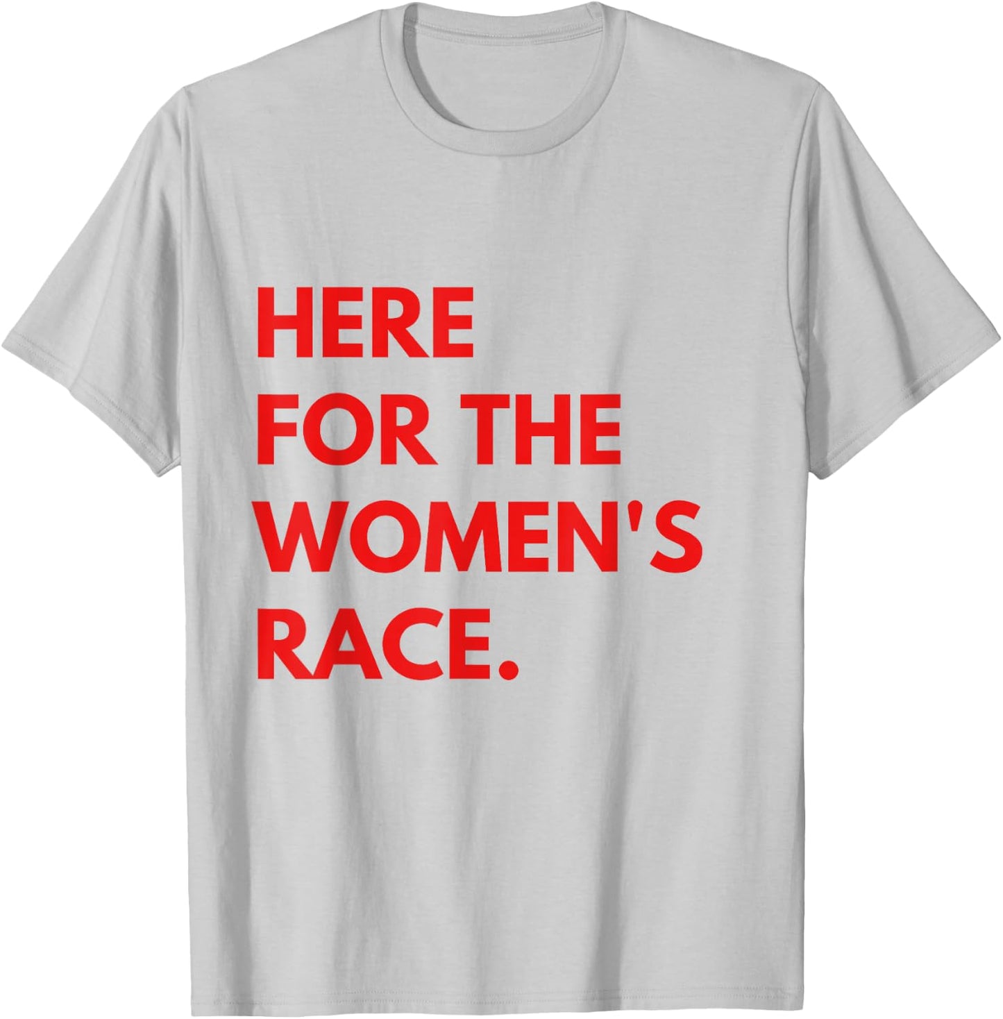 Sport Racing Here for the Women's Race T-Shirt - T-Shirt | Ash