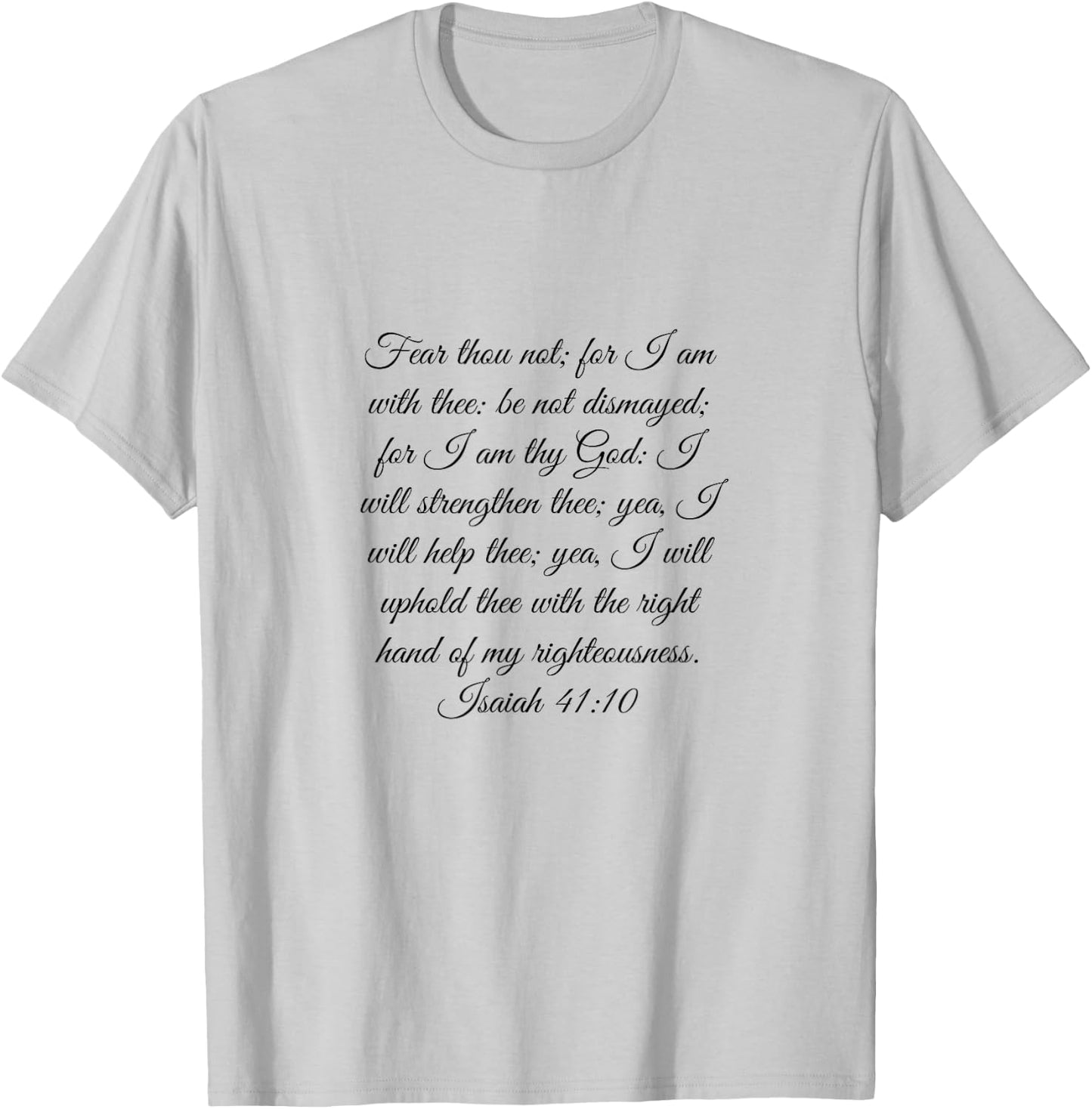 Isaiah 41:10 Bible Verse Christian T-Shirt - T-Shirt | Ash