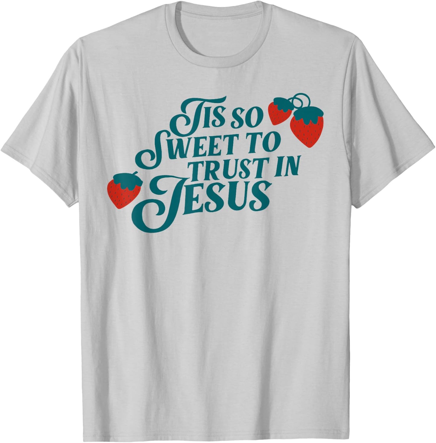 Tis So Sweet To Trust In Jesus T-Shirt - T-Shirt | Ash