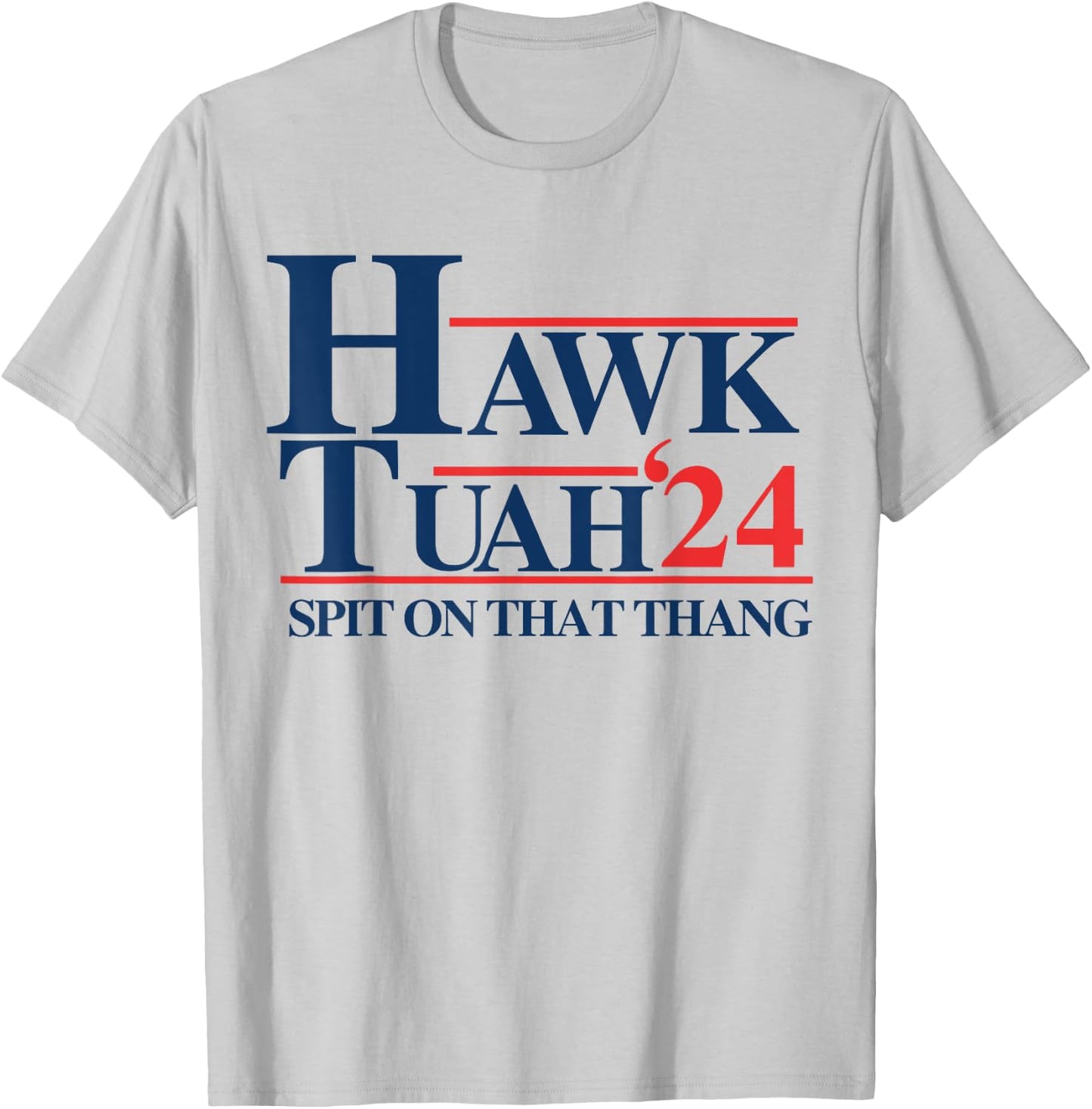 Hawk Tuah 2024 Hawk Tuah 24 Spit On That Thang Hawk Tush , Small, White T-Shirt - T-Shirt | Ash