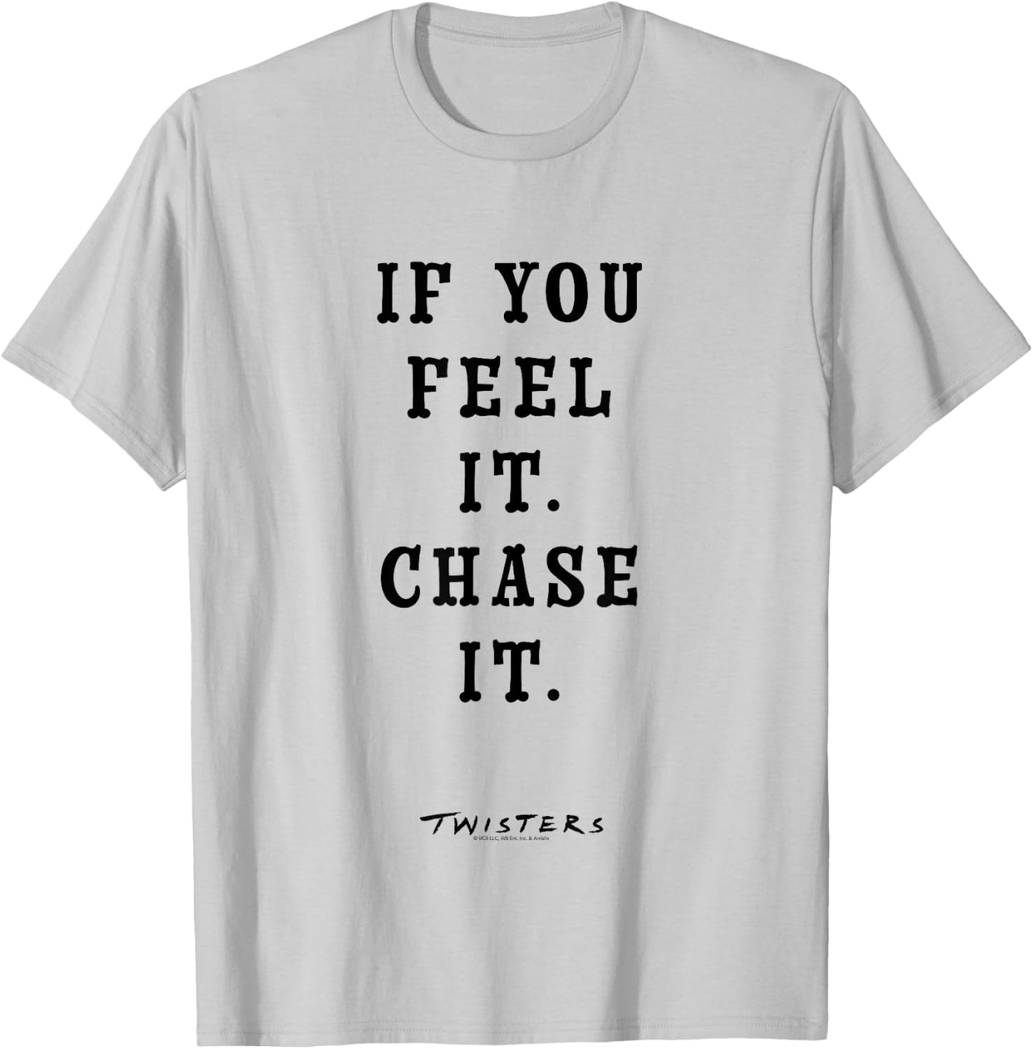 Twisters If You Feel It Chase It T-Shirt - T-Shirt | Ash