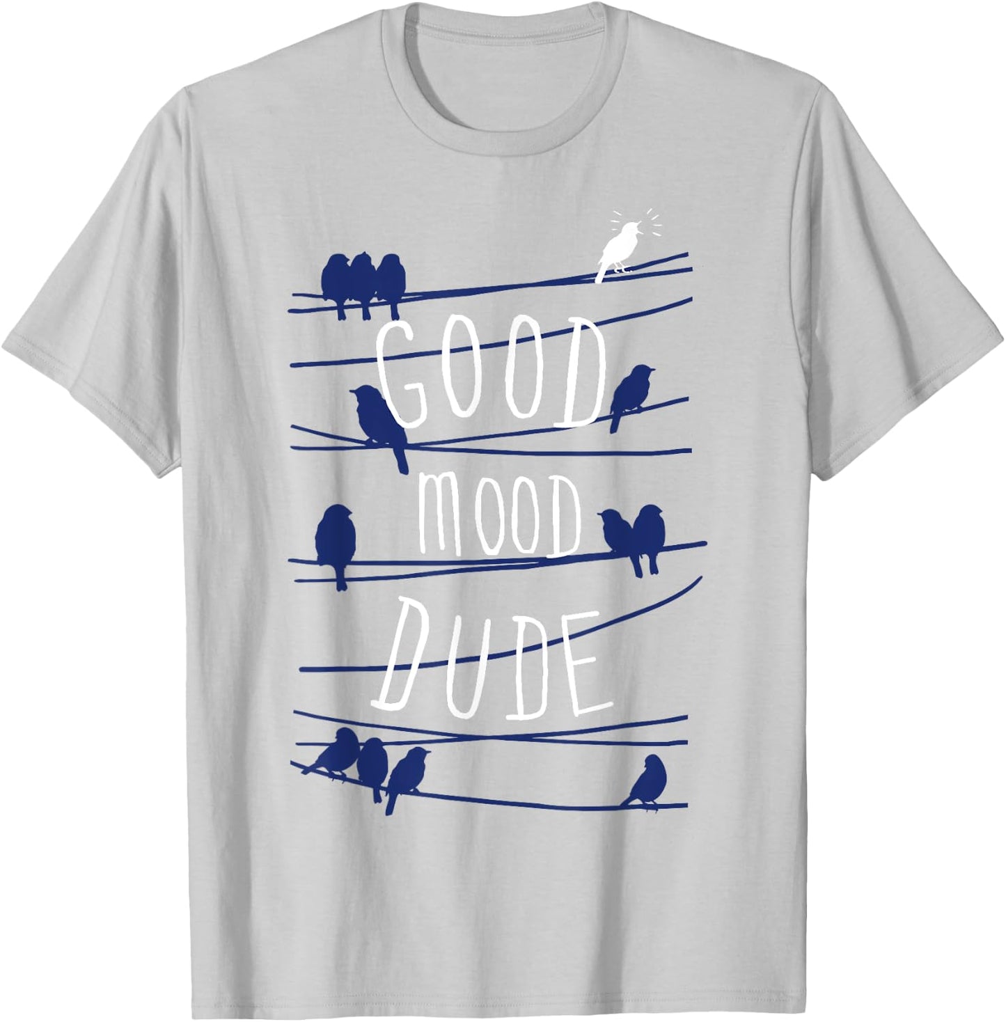 Good Mood Dude Birds On A Wire T-Shirt - T-Shirt | Ash