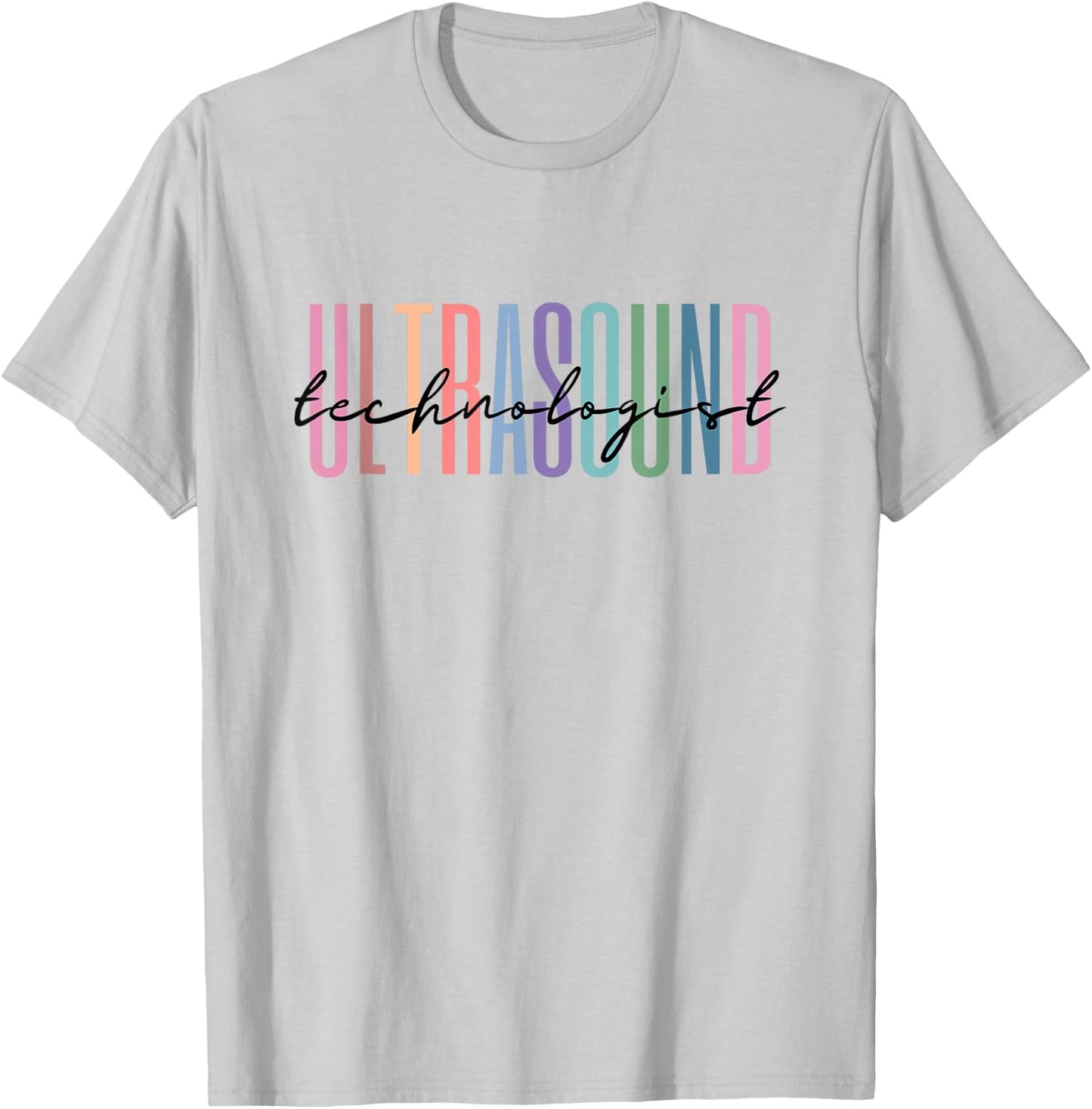 Ultrasound Technologist Radiologic Tech T-Shirt - T-Shirt | Ash