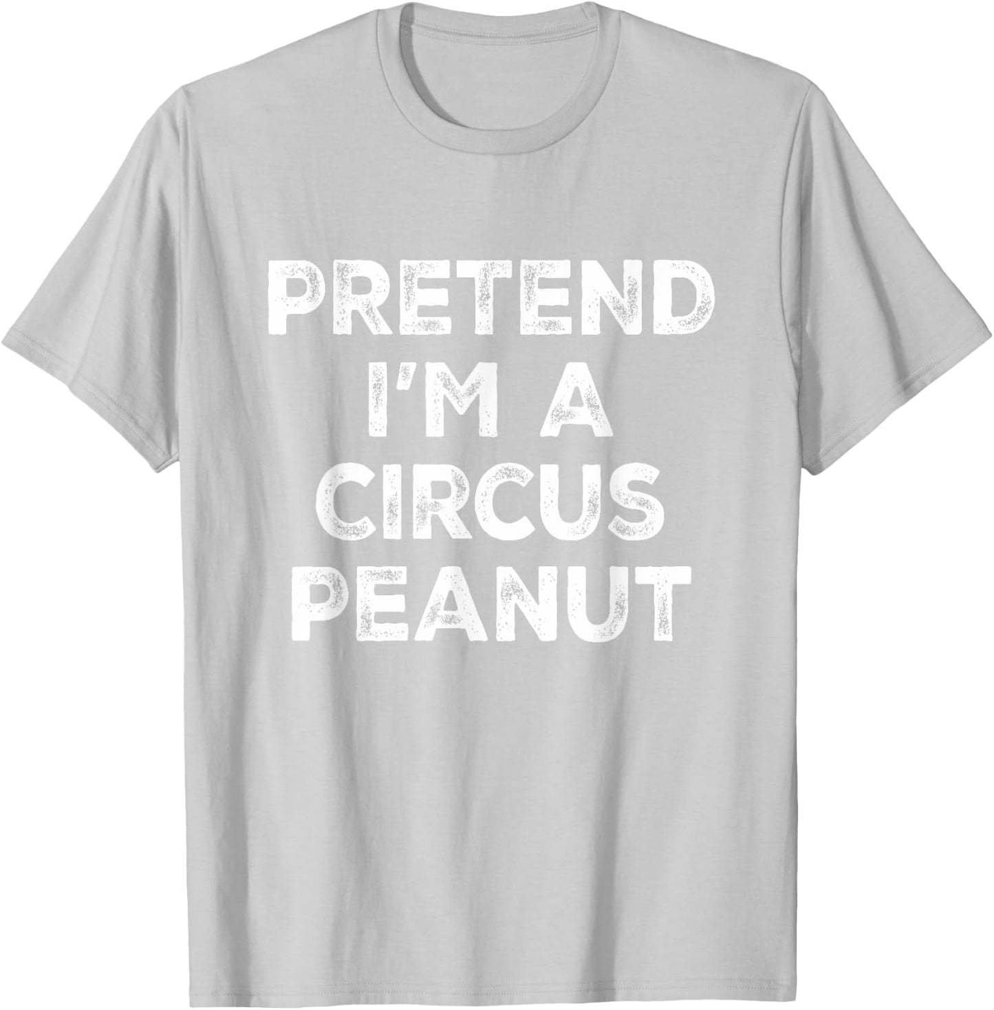 Pretend I'm A Circus Peanut Lazy Halloween Costume T-Shirt - T-Shirt | Ash