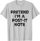 Pretend I'm A Post-it Note Lazy Halloween Costume T-Shirt - T-Shirt | Ash