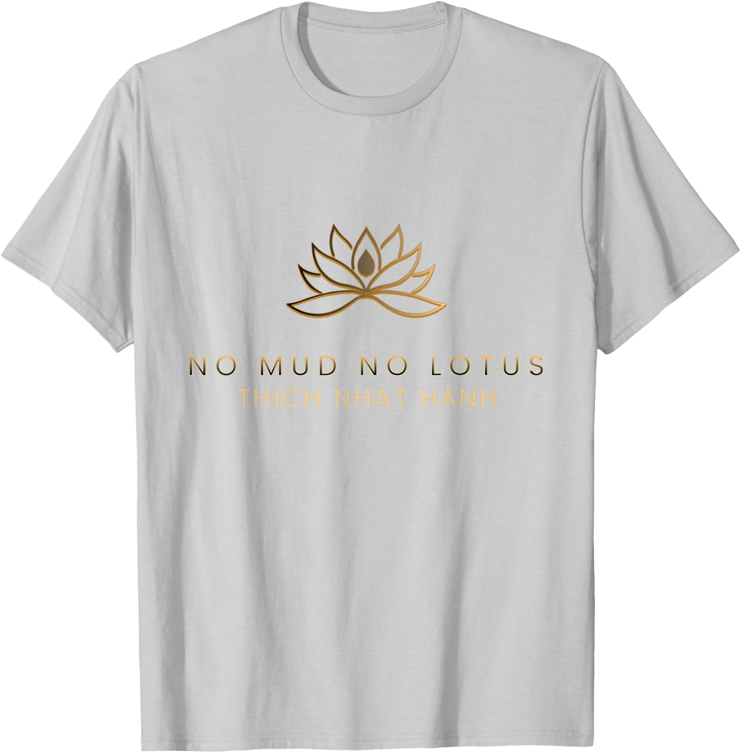 No Mud No Lotus T-Shirt - T-Shirt | Ash