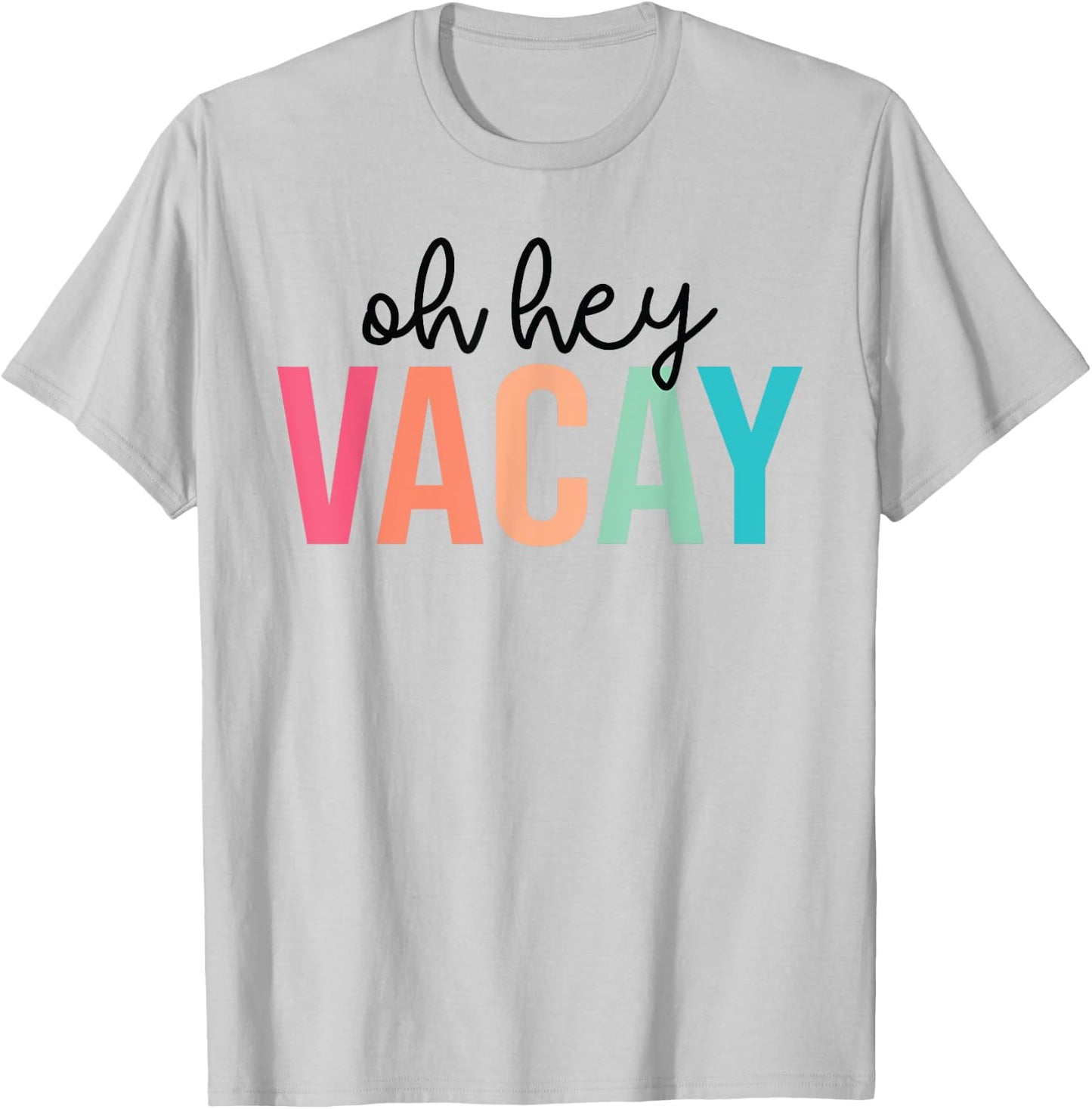 Oh Hey Vacay Summer Matching Family Vacation Teacher Student T-Shirt - T-Shirt | Ash