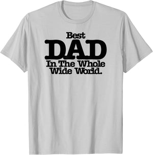 Best Dad In The Whole Wide World T-Shirt - T-Shirt | Ash