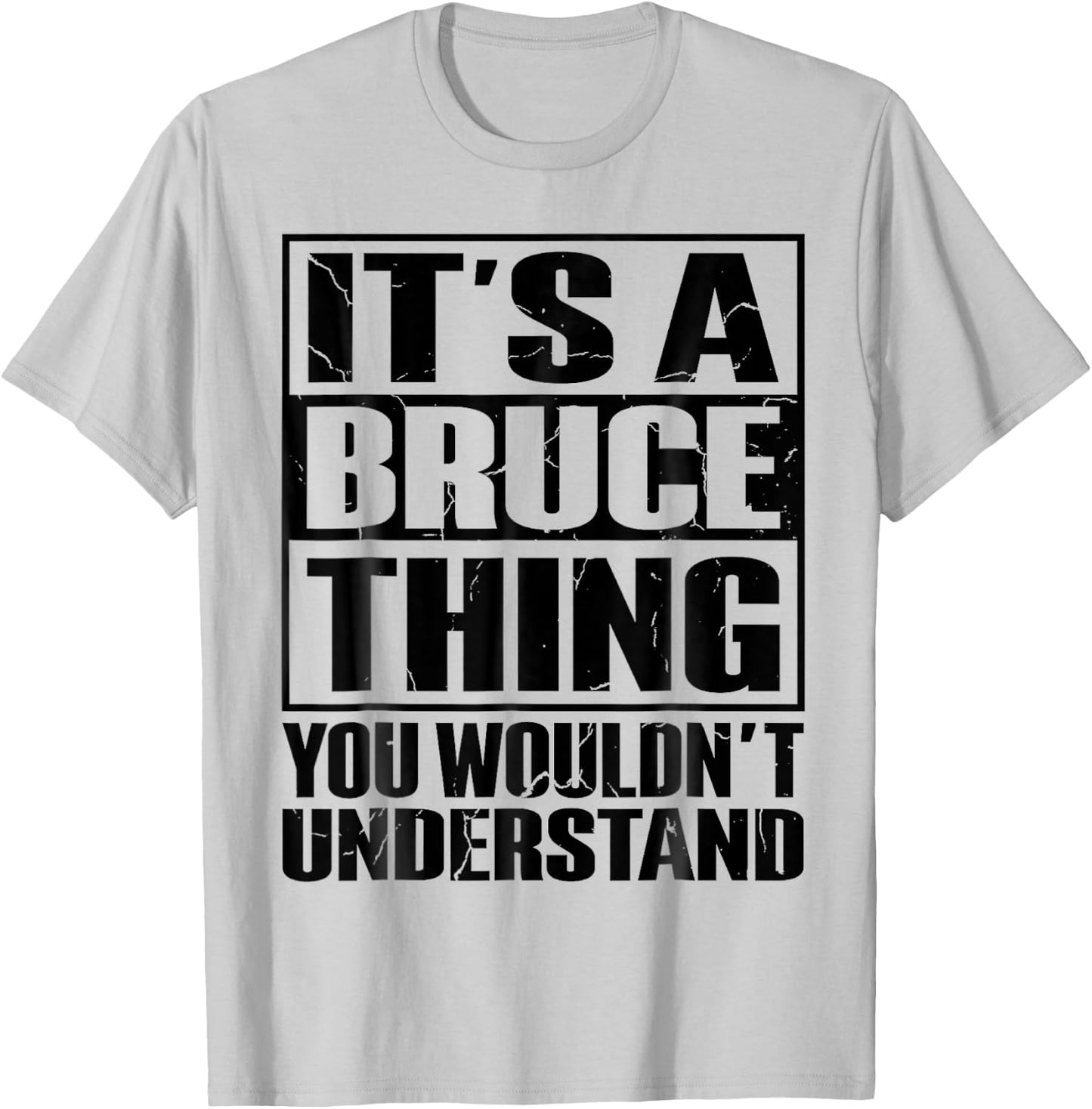 It's A Bruce Thing You Wouldn't Understand Bruce T-Shirt - T-Shirt | Ash