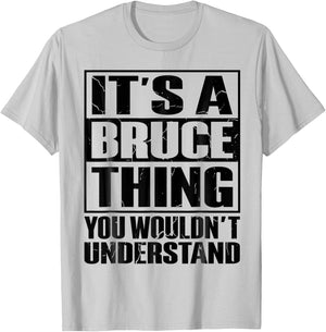 It's A Bruce Thing You Wouldn't Understand Bruce T-Shirt - T-Shirt | Ash
