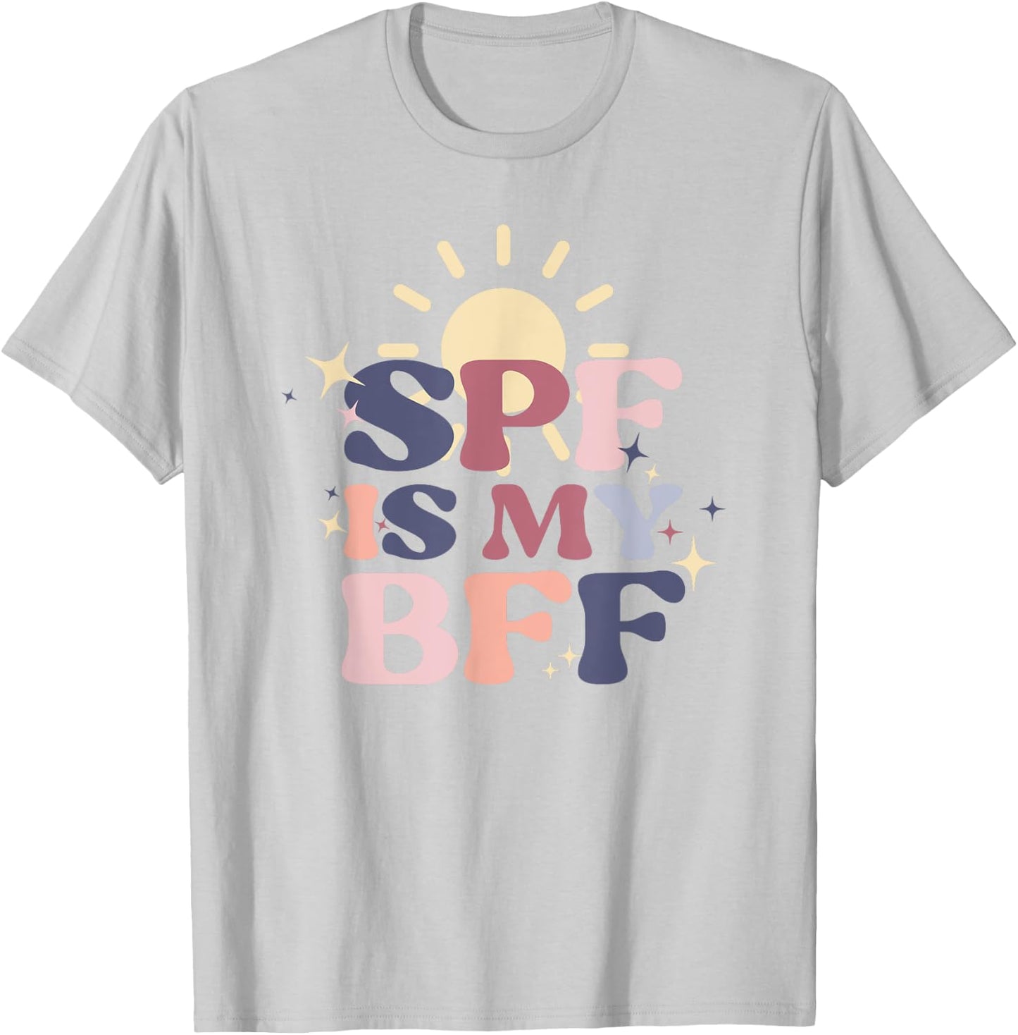 SPF Is My BFF Sunscreen Skincare Esthetician T-Shirt - T-Shirt | Ash