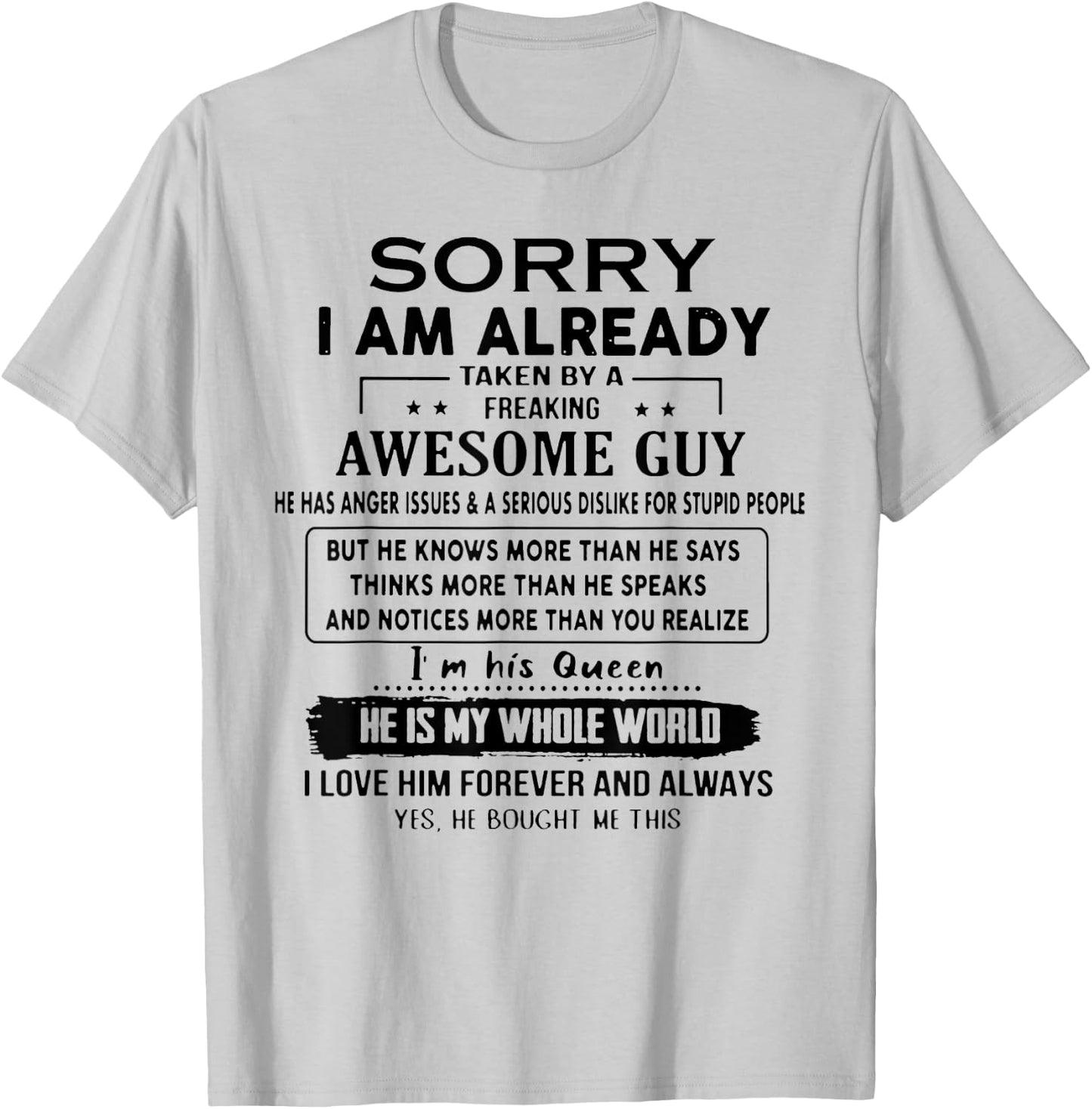 Sorry I Am Already Taken By A Freaking Awesome Guy He Has T-Shirt - T-Shirt | Ash